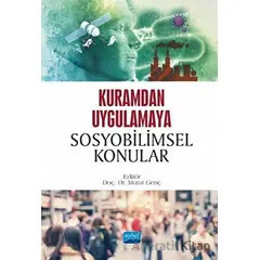 Kuramdan Uygulama Sosyobilimsel Konular - Murat Genç - Nobel Akademik Yayıncılık