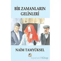 Bir Zamanların Gelinleri - Naim Tamyüksel - Tunç Yayıncılık