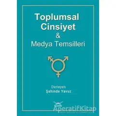 Toplumsal Cinsiyet Ve Medya Temsilleri - Kolektif - Heyamola Yayınları