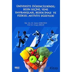 Üniversite Öğrencilerinde; Besin Seçimi, Yeme Davranışları, Beden İmajı ve Fiziksel Aktivite Düzeyle