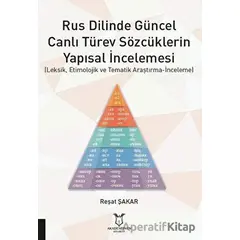 Rus Dilinde Güncel Canlı Türev Sözcüklerin Yapısal İncelemesi - Reşat Şakar - Akademisyen Kitabevi