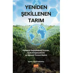 Yeniden Şekillenen Tarım - Duygu Yıldız Karakoç - Nobel Bilimsel Eserler