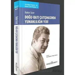 Doğu Batı Çatışmasında Yunanlılığın Yeri - Baykan Sezer - Doğu Kitabevi