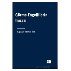 Görme Engellilerin İmzası - Şebnem Nebioğlu Öner - Gazi Kitabevi