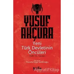 Yeni Türk Devletinin Öncüleri - Yusuf Akçura - Bilge Kültür Sanat