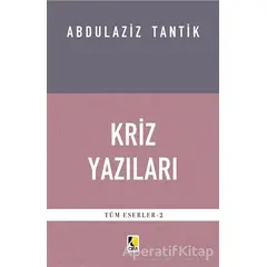 Kriz Yazıları - Abdulaziz Tantik - Çıra Yayınları