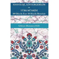 Sosyoloji, Göstergebilim ve Türk Musıkisi - 109 Büyük Eser 10 Büyük Bestekar