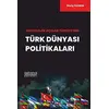 Sosyolojik Açıdan Türkiye’nin Türk Dünyası Politikaları - İlteriş Yıldırım - Astana Yayınları