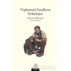 Toplumsal Sınıfların Psikolojisi - Maurice Halbwachs - Pinhan Yayıncılık