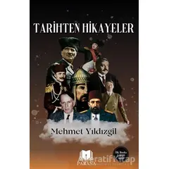 Tarihten Hikayeler - Mehmet Yıldızgil - Parana Yayınları