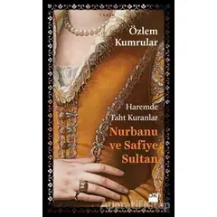 Haremde Taht Kuranlar: Nurbanu ve Safiye Sultan - Özlem Kumrular - Doğan Kitap