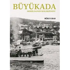 Büyükada- Moris Danon Koleksiyonu - Büke Uras - Yapı Kredi Yayınları