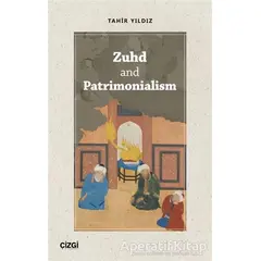 Zuhd and Patrimonialism - Tahir Yıldız - Çizgi Kitabevi Yayınları