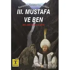 3. Mustafa ve Ben - Karanlık Kanyonun Sırları - Selami Turgut Genç - Rönesans Yayınları