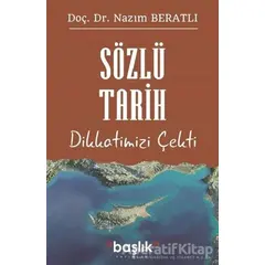 Sözlü Tarih Dikkatimizi Çekti - Nazım Beratlı - Başlık Yayınları