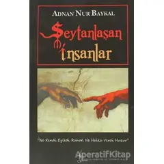 Şeytanlaşan İnsanlar - Adnan Nur Baykal - Galata Yayıncılık