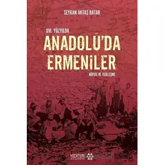 16. Yüzyılda Anadoluda Ermeniler: Nüfus ve Yerleşme - Seyran Aktaş Batar - Yeditepe Akademi