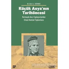 Küçük Asya’nın Tarih Öncesi - Bleda S. Düring - Koç Üniversitesi Yayınları
