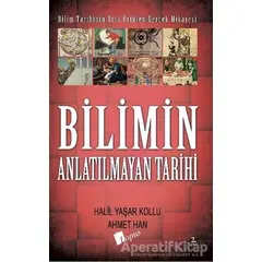 Bilimin Anlatılmayan Tarihi - Ahmet Han - Lopus Yayınları