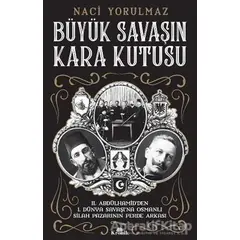 Büyük Savaşın Kara Kutusu - Naci Yorulmaz - Kronik Kitap