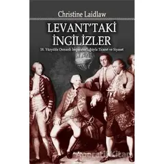 Levant’taki İngilizler - Christine Laidlaw - Alfa Yayınları