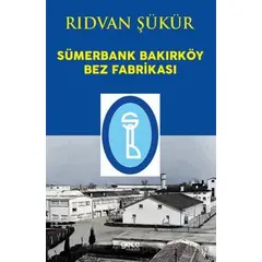Sümerbank Bakırköy Bez Fabrikası - Rıdvan Şükür - Gece Kitaplığı