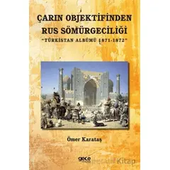 Çarın Objektifinden Rus Sömürgeciliği - Ömer Karataş - Gece Kitaplığı