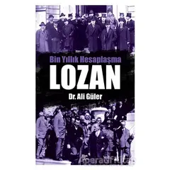 Bin Yıllık Hesaplaşma Lozan - Ali Güler - Halk Kitabevi