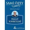 Hayat Sohbetleri - Sami Özey - Hayat Yayınları