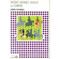 İktisat, Siyaset, Devlet ve Türkiye - Kemali Saybaşılı - Bağlam Yayınları