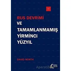 Rus Devrimi ve Tamamlanmamış Yirminci Yüzyıl - David North - Mehring Yayıncılık