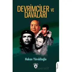 Devrimciler ve Davaları - Hakan Yüreklioğlu - Dorlion Yayınevi