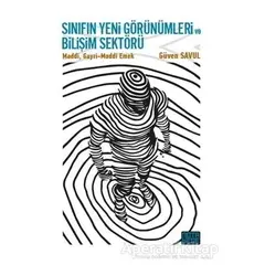 Sınıfın Yeni Görünümleri ve Bilişim Sektörü - Güven Savul - Nota Bene Yayınları