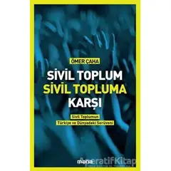 Sivil Toplum Sivil Topluma Karşı - Ömer Çaha - Mana Yayınları