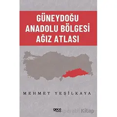 Güneydoğu Anadolu Bölgesi Ağız Atlası - Mehmet Yeşilkaya - Gece Kitaplığı