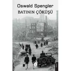 Batının Çöküşü - Oswald Spengler - Dorlion Yayınları