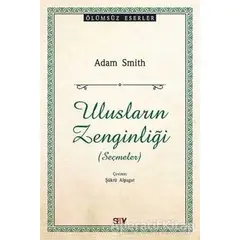 Ulusların Zenginliği (Seçmeler) - Adam Smith - Say Yayınları