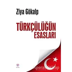 Türkçülüğün Esasları - Ziya Gökalp - Nilüfer Yayınları