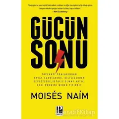 Gücün Sonu - Moises Naim - Pozitif Yayınları