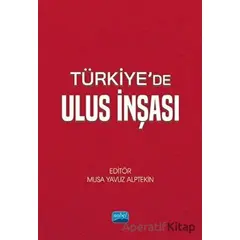 Türkiyede Ulus İnşası - Kolektif - Nobel Akademik Yayıncılık