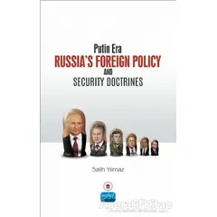 Putin Era Russia’s Foreign Policy and Security Doctrines - Salih Yılmaz - Nobel Akademik Yayıncılık