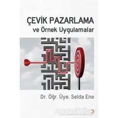 Çevik Pazarlama ve Örnek Uygulamalar - Selda Ene - Cinius Yayınları