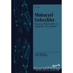 Muhayyel Gelecekler - Jens Beckert - Albaraka Yayınları