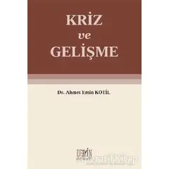 Kriz ve Gelişme - Ahmet Emin Kotil - Derin Yayınları