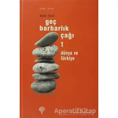 Geç Barbarlık Çağı 1 - Oktar Türel - Yordam Kitap