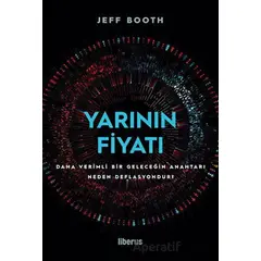 Yarının Fiyatı - Jeff Booth - Liberus Yayınları