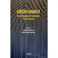 Girişim Sermayesi: İslam Ekonomisi Açısından Bir İnceleme - Kolektif - İktisat Yayınları