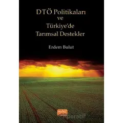 DTÖ Politikaları ve Türkiye’de Tarımsal Destekler - Erdem Bulut - Nobel Bilimsel Eserler