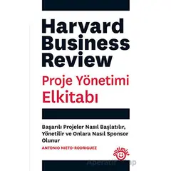 Proje Yönetimi Elkitabı - Harvard Business Review - Antonio Nieto Rodriguez - Optimist Kitap