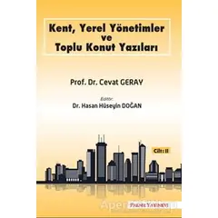 Kent, Yerel Yönetimler ve Toplu Konut Yazıları (Cilt 2) - Cevat Geray - Palme Yayıncılık